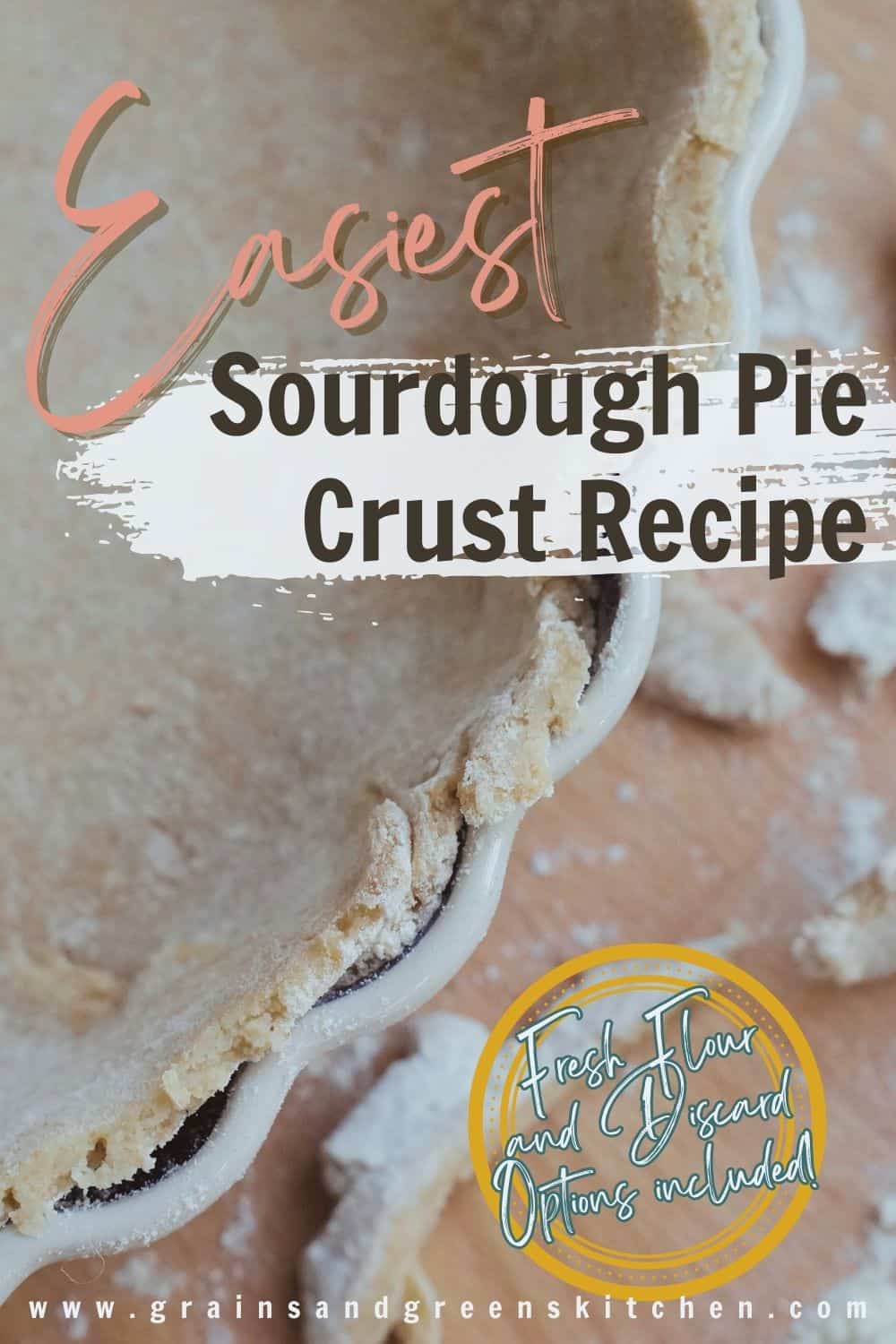 pin Close-up of an unbaked sourdough pie crust pressed into a tart tin, showing the rustic texture of freshly milled flour and the smooth, pliable edges of a discard-based dough—perfect for easy, flavorful homemade baking.